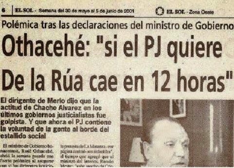 DEMOCRACIA PERONISTA. Othacehé se lanzó a la fama nacional con estas desubicadísimas declaraciones, meses antes del golpe de estado que derrocó a De la Rua en el 2001.